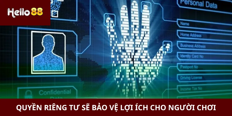 Quyền riêng tư sẽ bảo vệ lợi ích cho người chơi
